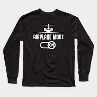 Airplane Mode On Aircraft Flying Pilot Long Sleeve T-Shirt